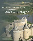 CHATEAUX ET MODES DE VIE  AU TEMPS DES DUCS DE BRETAGNE,