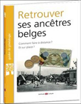 RETROUVER SES ANCÊTRES BELGES,