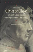 OLIVIER DE CLISSON ET LA SOCIETE POLITIQUE FRANCAISE,