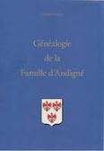 GENEALOGIE DE LA FAMILLE D'ANDIGNE, NOUVELLE EDITION REVUE ET AUGMENTEE,