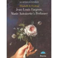 JEAN LOUIS FORGEON, PARFUMEUR DE MARIE ANTOINETTE,