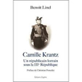 CAMILLE KRANTZ, UN REPUBLICAIN LORRAIN SOUS LA IIIÈME REPUBLIQUE,