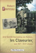 LES CLAVEURIER, UNE FAMILLE BOURGEOISE DE POITIERS,