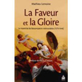 LA FAVEUR ET LA GLOIRE, LE MARECHAL DE BASSOMPIERRE MEMORIALISTE,