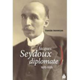 JACQUES SEYDOUX, DIPLOMATE (1870 - 1929),