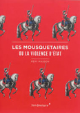 LES MOUSQUETAIRES, OU LA VIOLENCE D'ETATÂ€¦,