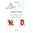 FRERES D'ARMES, BERTRAND DU GUESCLIN ET OLIVIER DE CLISSON,