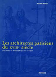 LES ARCHITECTES PARISIENS DU XVIIIÈME SIECLE,