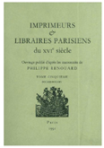 IMPRIMEURS ET LIBRAIRES PARISIENS AU XVIÈME SIECLE, DICTIONNAIRE BIOGRAPHIQUE