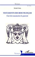 LES TESTAMENTS DES ROIS FRANCAIS