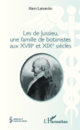 LES DE JUSSIEU, UNE FAMILLE DE BOTANISTES,