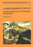 LA FAMILLE BORGHESE ET SES FIEFS,