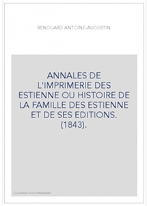 HISTOIRE DE LA FAMILLE DES ESTIENNE, IMPRIMEURS,