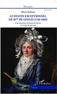 LE DESTIN EXCEPTIONNEL DE MADAME DE GENLIS,