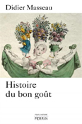 UNE HISTOIRE DU BON GOUT