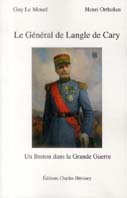 LE GENERAL DE LANGLE DE CARY, UN BRETON DANS LA GRANDE GUERRE