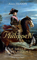 PHILIPPE IV, LE SIECLE DE VELASQUEZ,