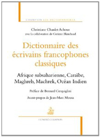 DICTIONNAIRE DES ECRIVAINS FRANCOPHONES CLASSIQUES,