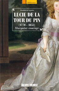 LUCIE DE LA TOUR DU PIN, MARQUISE COURAGE