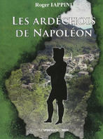 LES ARDECHOIS DE NAPOLEON,