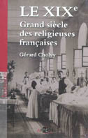 LE XIXÈME, GRAND SIECLE DES RELIGIEUSES FRANCAISES,