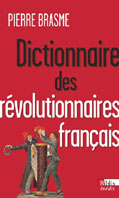 DICTIONNAIRE DES REVOLUTIONNAIRES FRANCAIS,