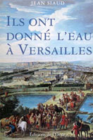 ILS ONT DONNE L'EAU A VERSAILLES,