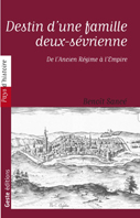 DESTIN D'UNE FAMILLE DEUX SEVRIENNE, DE L'ANCIEN REGIME A L'EMPIRE,