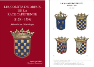 LES COMTES DE DREUX DE LA RACE CAPETIENNE, HISTOIRE ET GENEALOGIE