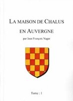 LA MAISON DE CHALUS EN AUVERGNE, TOME I,