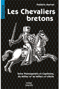 LES CHEVALIERS BRETONS, ENTRE PLANTAGENETS ET CAPETIENS,