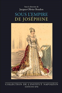 SOUS L'EMPIRE DE JOSEPHINE...