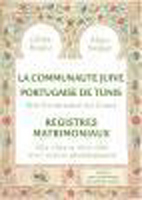 REGISTRES MATRIMONIAUX ET NOTICES GENEALOGIQUES DES FAMILLES JUIVES DE TUNIS