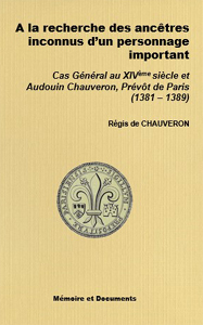 A LA RECHERCHE DES ANCETRES D'AUDOUIN CHAUVERON, PREVOT DE PARIS