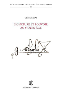 SIGNATURE ET POUVOIR AU MOYEN AGE,