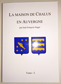 LA MAISON DE CHALUS TOME II, CHALUS LEMBRON, SES CHATEAUX ET SES PROPRIETAIRES,