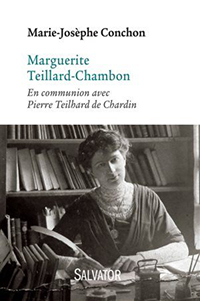 MARGUERITE TEILLARD CHAMBON, LA COUSINE DE PIERRE TEILLARD DE CHARDIN,