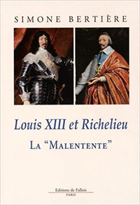 LOUIS XIII ET RICHELIEU, LA MALENTENTE