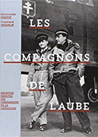 LES COMPAGNONS DE L'AUBE, ARCHIVES INEDITES DES COMPAGNONS DE LA LIBERATION,