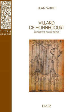 VILLART DE HONNECOURT, UN ARCHITECTE AU XIIIÈME SIECLE,