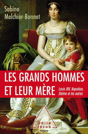 LES GRANDS HOMMES ET LEUR MERE,