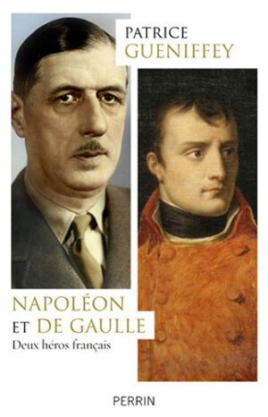 NAPOLEON ET DE GAULLE - DEUX HEROS FRANCAIS,