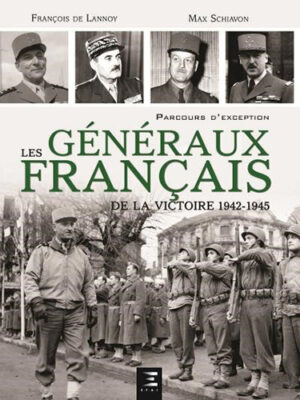 LES GENERAUX FRANCAIS DE LA VICTOIRE,