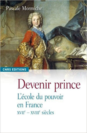 DEVENIR PRINCE - L'ECOLE DU POUVOIR EN FRANCE,