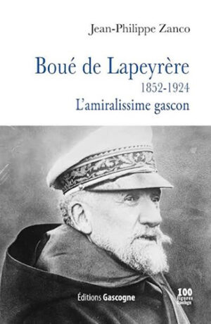 BOUE DE LAPEYRERE - L'AMIRALISSIME GASCON,