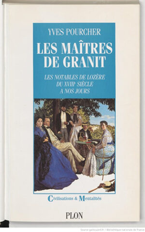 LES MAITRES DU GRANIT, NOTABLES EN LOZERE,