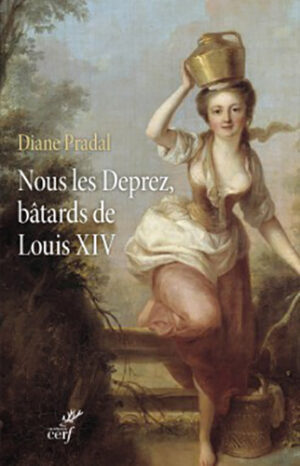 NOUS LES DEPREZ, BATARDS DE LOUIS XIV,