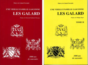 UNE VIEILLE FAMILLE GASCONNE, LES GALARD, 1000 ANS DE SOUVENIRS