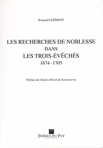 LES RECHERCHES DE NOBLESSE DANS LES TROIS EVECHES, 1674 - 1705