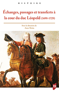 ECHANGES, PASSAGES ET TRANSFERTS A LA COUR DU DUC LEOPOLD,